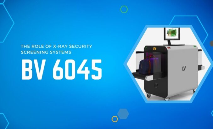Enhancing Safety and Security: The Role of X-Ray Security Screening Systems